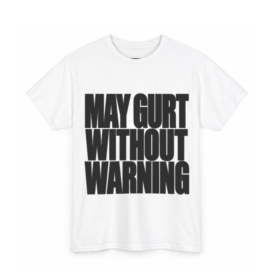 May Gurt Without Warning Shirt