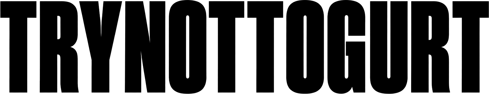 trynottogurt
